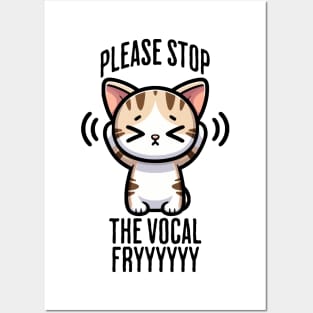 Please Stop The Vocal Fry funny cringing cat design Posters and Art